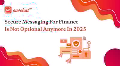 Secure Messaging For Finance In 2025. Your Ultimate Guide