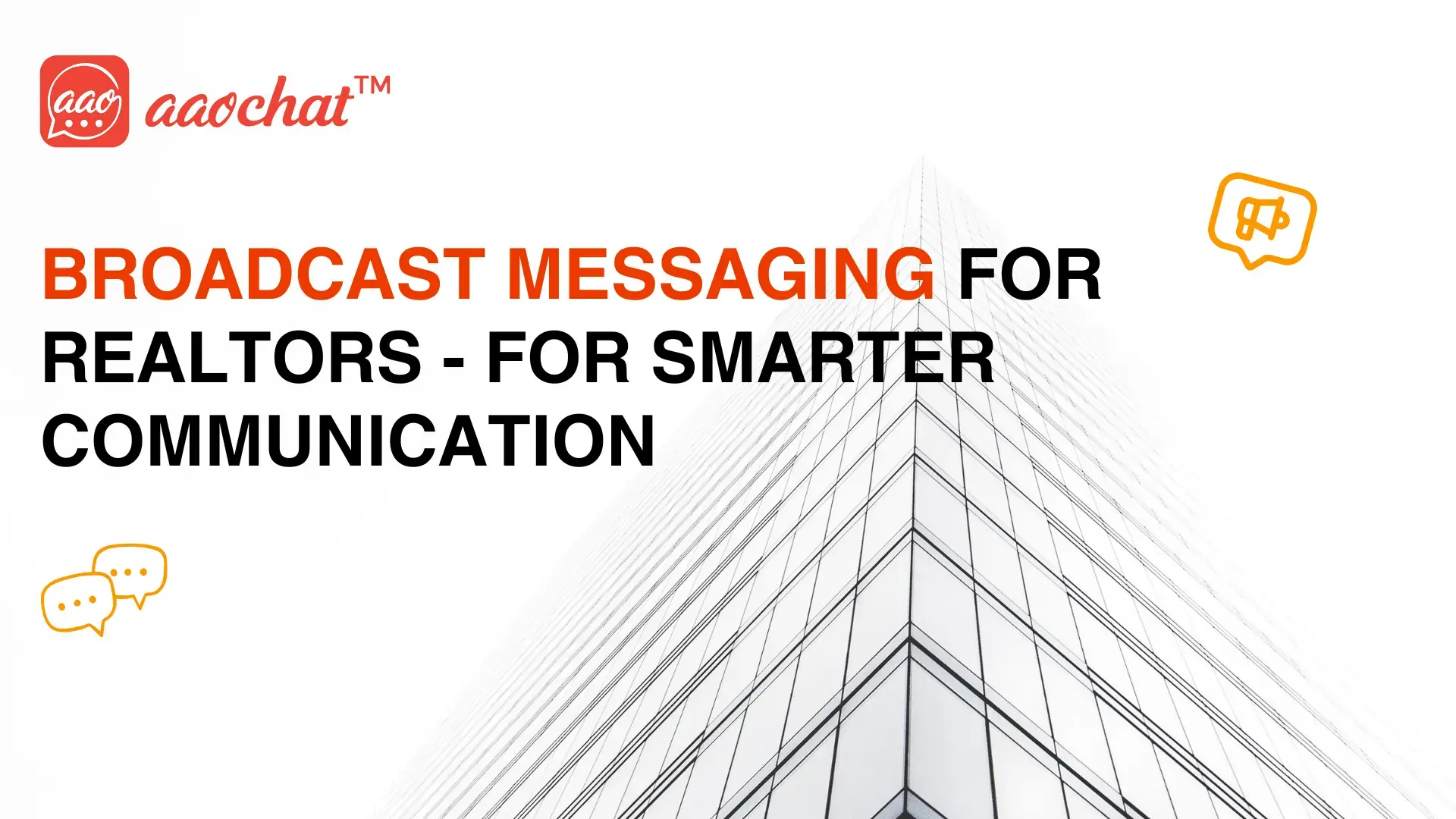 Real estate broadcast messages for better communication