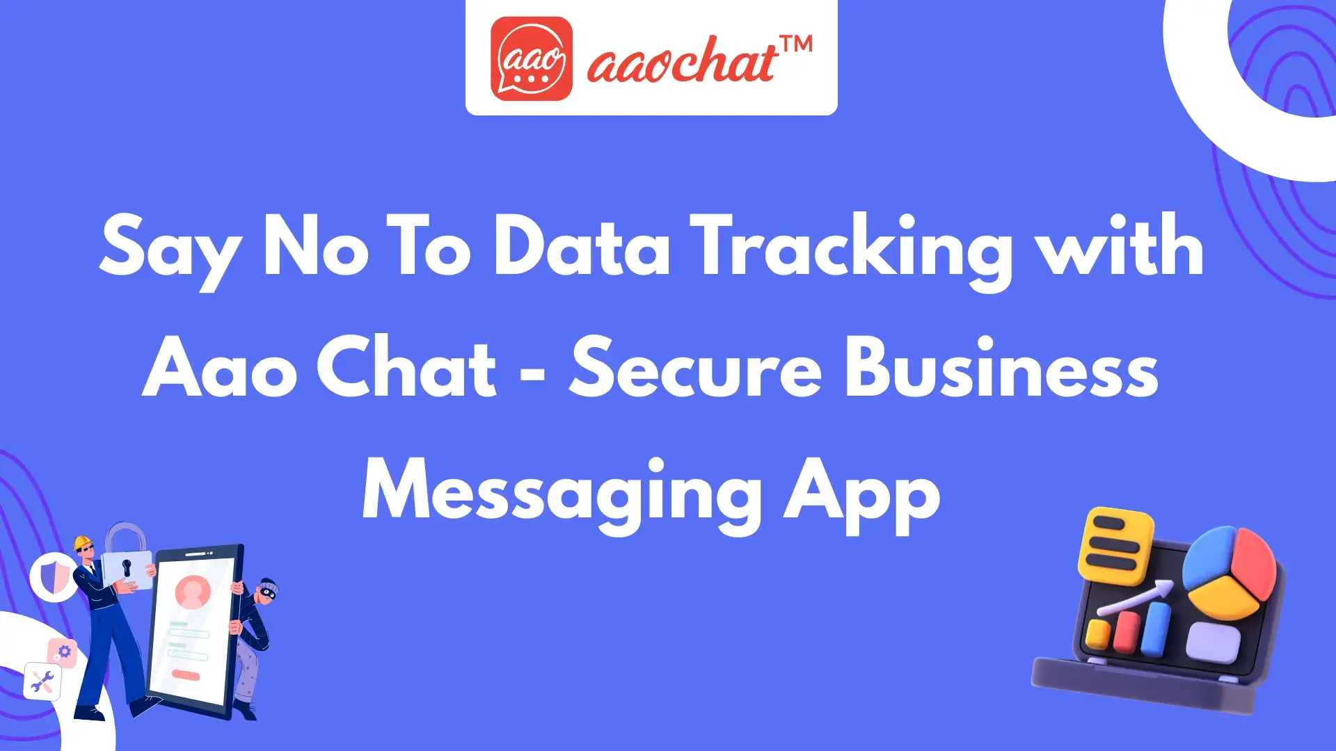 No Ads & No Tracking - Secure Business Messaging with Aao Chat